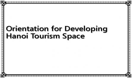 Orientation for Developing Hanoi Tourism Space