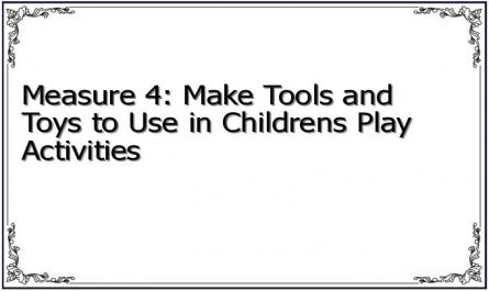Measure 4: Make Tools and Toys to Use in Childrens Play Activities