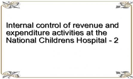 Internal control of revenue and expenditure activities at the National Childrens Hospital - 2