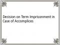 Decision on Term Imprisonment in Case of Accomplices