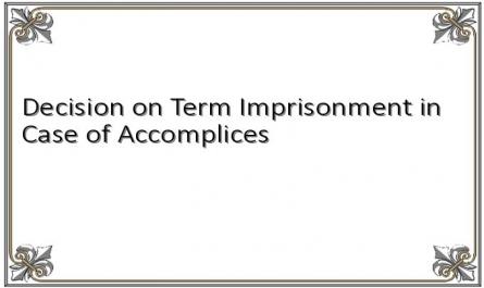 Decision on Term Imprisonment in Case of Accomplices