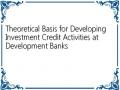 Theoretical Basis for Developing Investment Credit Activities at Development Banks