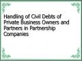 Handling of Civil Debts of Private Business Owners and Partners in Partnership Companies