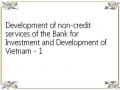 Development of non-credit services of the Bank for Investment and Development of Vietnam - 1