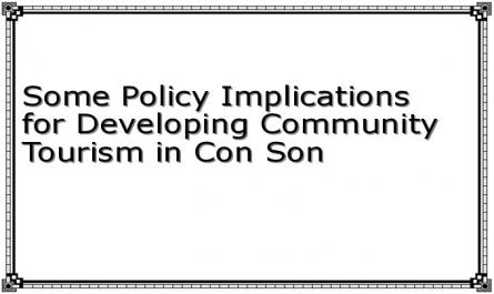 Some Policy Implications for Developing Community Tourism in Con Son