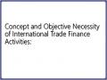 Concept and Objective Necessity of International Trade Finance Activities: