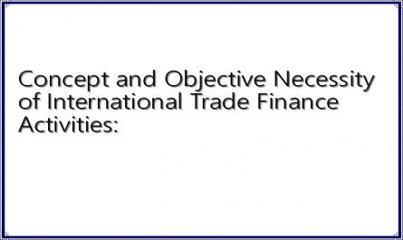 Concept and Objective Necessity of International Trade Finance Activities: