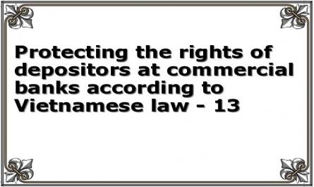 Protecting the rights of depositors at commercial banks according to Vietnamese law - 13