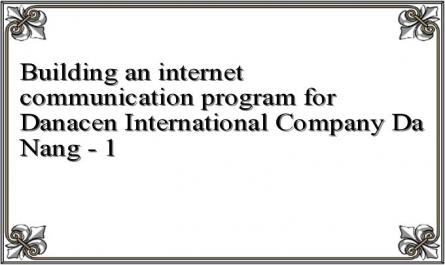 Building an internet communication program for Danacen International Company Da Nang - 1