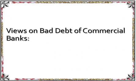 Views on Bad Debt of Commercial Banks: