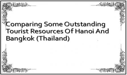 Comparing Some Outstanding Tourist Resources Of Hanoi And Bangkok (Thailand)