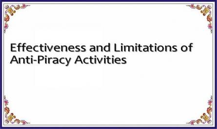 Effectiveness and Limitations of Anti-Piracy Activities