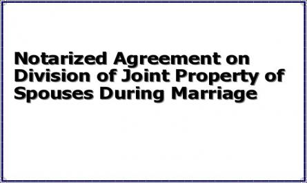 Notarized Agreement on Division of Joint Property of Spouses During Marriage
