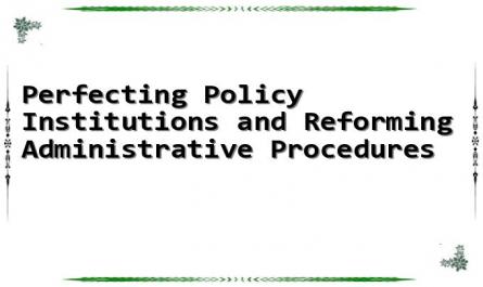 Perfecting Policy Institutions and Reforming Administrative Procedures