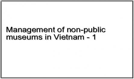 Management of non-public museums in Vietnam - 1