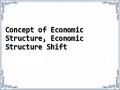 Concept of Economic Structure, Economic Structure Shift