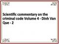 Scientific commentary on the criminal code Volume 4 - Dinh Van Que - 2