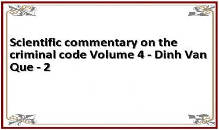 Scientific commentary on the criminal code Volume 4 - Dinh Van Que - 2