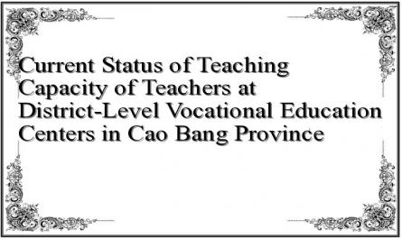 Current Status of Teaching Capacity of Teachers at District-Level Vocational Education Centers in Cao Bang Province