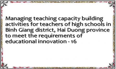 Managing teaching capacity building activities for teachers of high schools in Binh Giang district, Hai Duong province to meet the requirements of educational innovation - 16