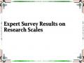 Expert Survey Results on Research Scales