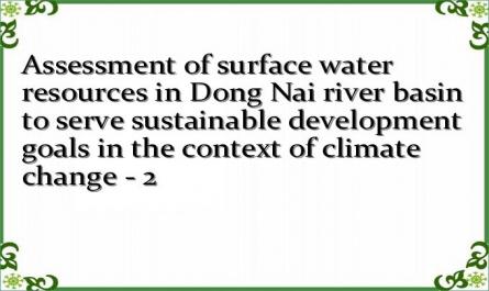 Assessment of surface water resources in Dong Nai river basin to serve sustainable development goals in the context of climate change - 2