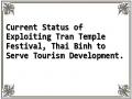 Current Status of Exploiting Tran Temple Festival, Thai Binh to Serve Tourism Development.