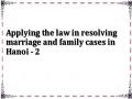 Applying the law in resolving marriage and family cases in Hanoi - 2