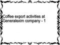 Coffee export activities at Generalexim company - 1