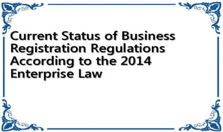 Current Status of Business Registration Regulations According to the 2014 Enterprise Law