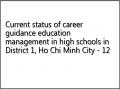 Current status of career guidance education management in high schools in District 1, Ho Chi Minh City - 12