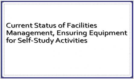 Current Status of Facilities Management, Ensuring Equipment for Self-Study Activities
