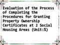 Evaluation of the Process of Completing the Procedures for Granting Property Ownership Certificates at 2 Social Housing Areas (Unit:%)