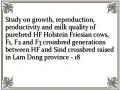 Study on growth, reproduction, productivity and milk quality of purebred HF Holstein Friesian cows, F1, F2 and F3 crossbred generations between HF and Sind crossbred raised in Lam Dong province - 18