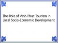 The Role of Vinh Phuc Tourism in Local Socio-Economic Development