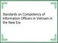 Standards on Competency of Information Officers in Vietnam in the New Era