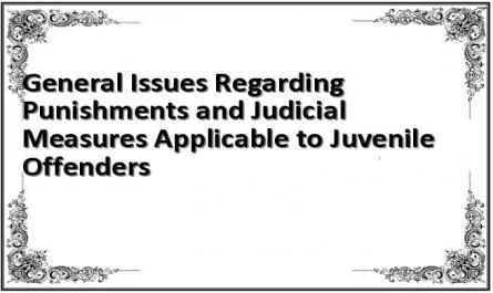 General Issues Regarding Punishments and Judicial Measures Applicable to Juvenile Offenders