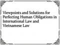 Viewpoints and Solutions for Perfecting Human Obligations in International Law and Vietnamese Law