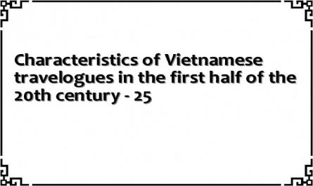Characteristics of Vietnamese travelogues in the first half of the 20th century - 25