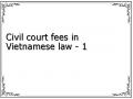 Civil court fees in Vietnamese law - 1