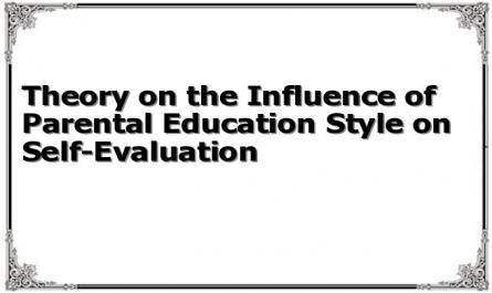 Theory on the Influence of Parental Education Style on Self-Evaluation