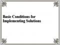 Basic Conditions for Implementing Solutions