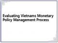 Evaluating Vietnams Monetary Policy Management Process