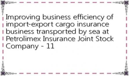Improving business efficiency of import-export cargo insurance business transported by sea at Petrolimex Insurance Joint Stock Company - 11