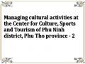 Managing cultural activities at the Center for Culture, Sports and Tourism of Phu Ninh district, Phu Tho province - 2