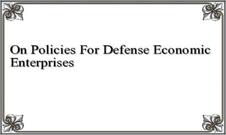 On Policies For Defense Economic Enterprises