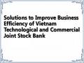 Solutions to Improve Business Efficiency of Vietnam Technological and Commercial Joint Stock Bank