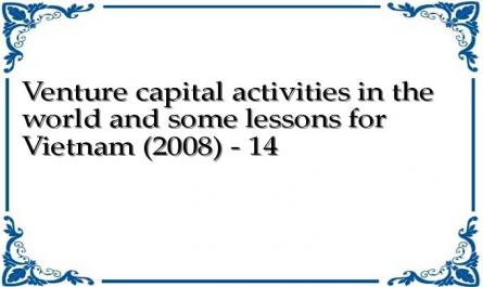 Venture capital activities in the world and some lessons for Vietnam (2008) - 14