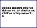 Building corporate culture in Vietnam: current situation and solutions for improvement - 13