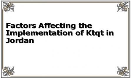 Factors Affecting the Implementation of Ktqt in Jordan